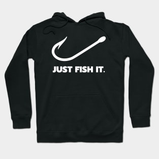 Just Fish It Hoodie